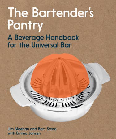 The Bartender's Pantry | Jim Meehan + Bart Sasso w/ Emma Janzen