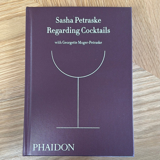 Regarding Cocktails | Sasha Petraske