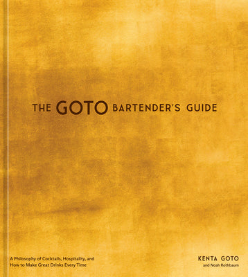 Kenta Goto | The Goto Bartender’s Guide
