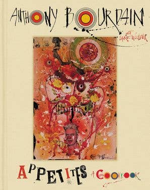 Appetites : A Cookbook | Anthony Bourdain