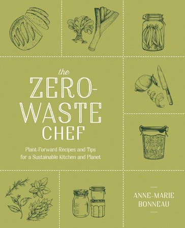 The Zero-waste Chef | Anne-Marie Bonneau